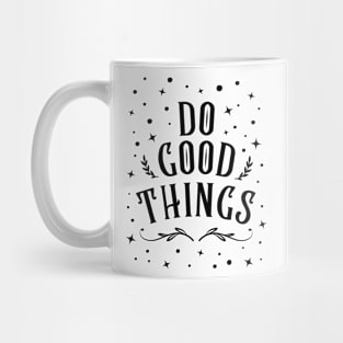 Do Good Things Mug